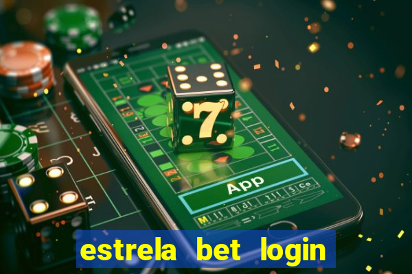 estrela bet login entrar login entrar