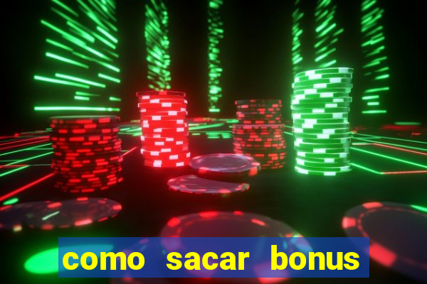 como sacar bonus cassino betano