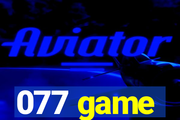 077 game