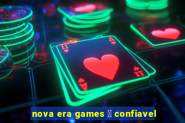 nova era games 茅 confiavel