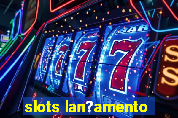 slots lan?amento