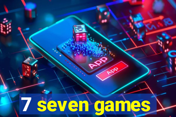 7 seven games