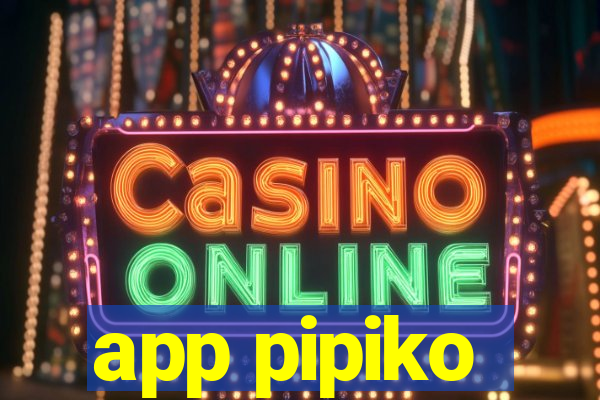 app pipiko