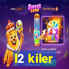 l2 kiler