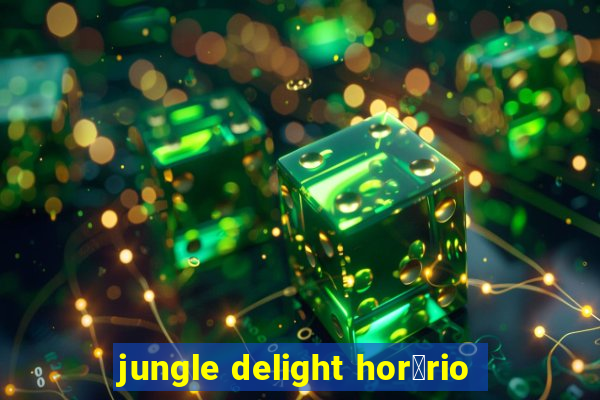 jungle delight hor谩rio