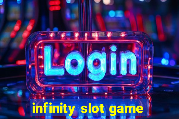 infinity slot game