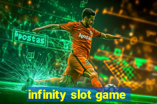 infinity slot game