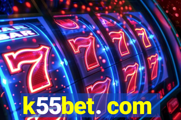 k55bet. com