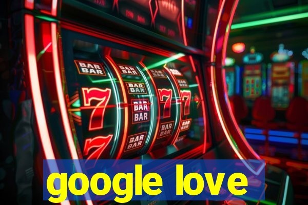 google love