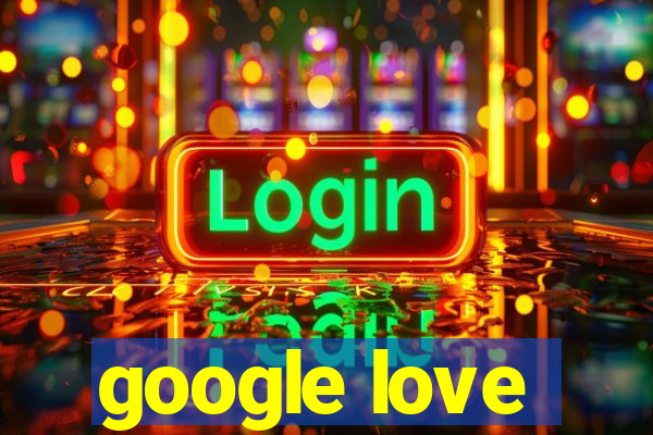 google love