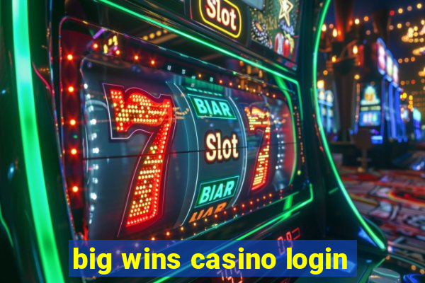 big wins casino login