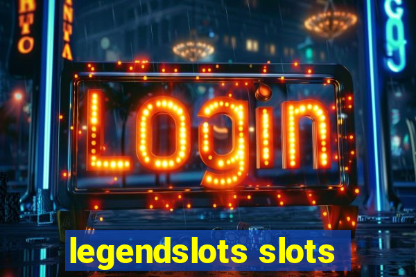 legendslots slots