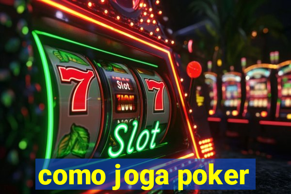 como joga poker