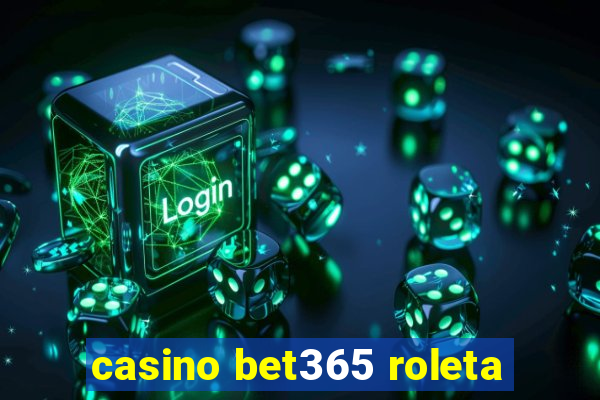 casino bet365 roleta