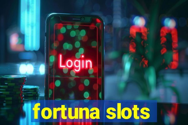 fortuna slots