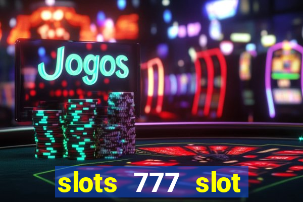 slots 777 slot machine games