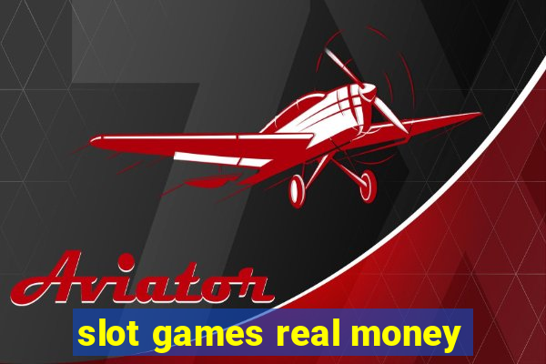 slot games real money