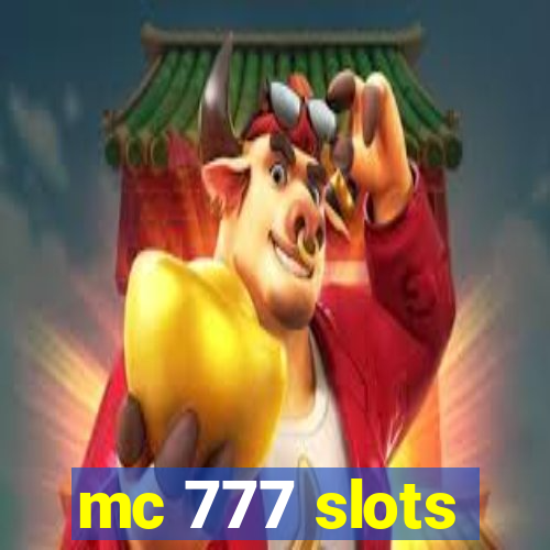 mc 777 slots