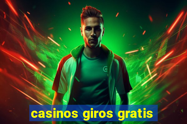 casinos giros gratis