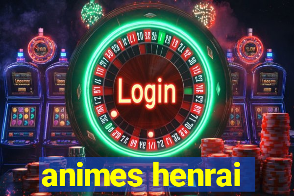 animes henrai