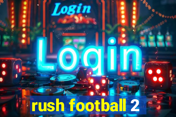 rush football 2