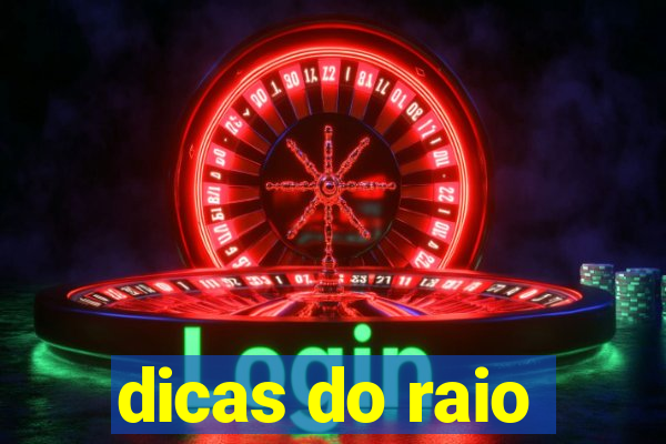 dicas do raio