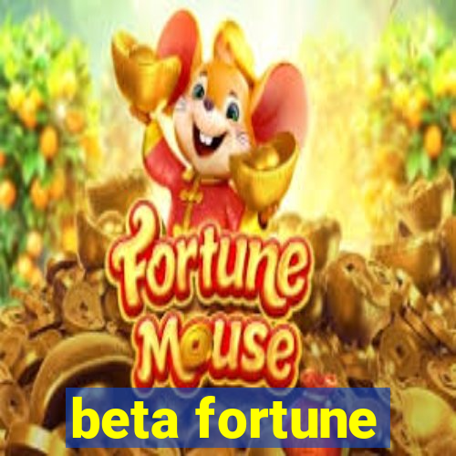 beta fortune