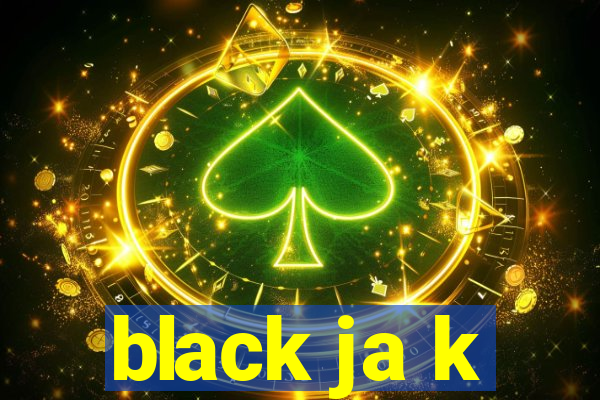 black ja k