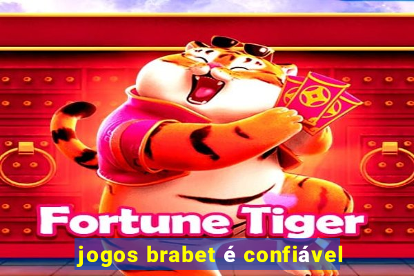 jogos brabet é confiável