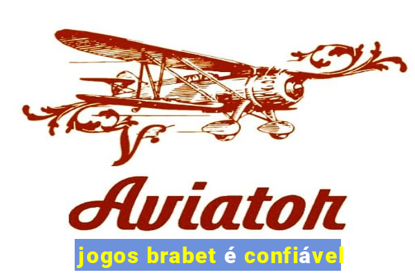 jogos brabet é confiável