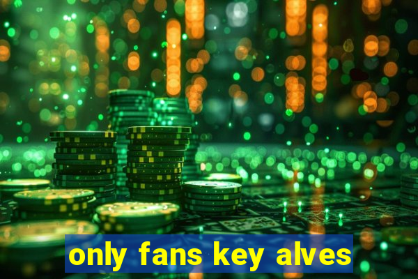 only fans key alves