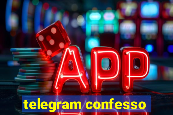 telegram confesso