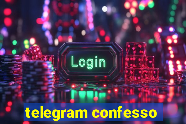 telegram confesso