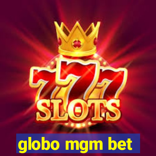 globo mgm bet