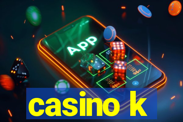 casino k