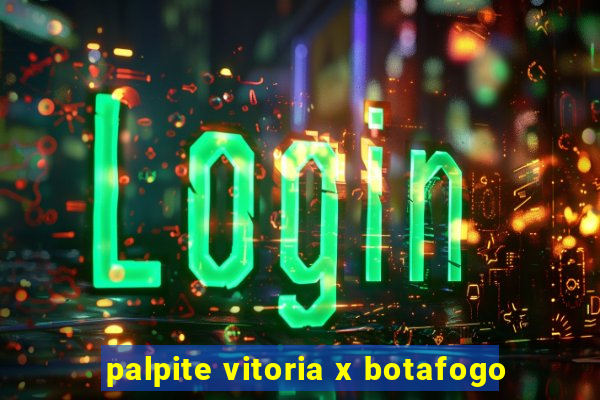 palpite vitoria x botafogo