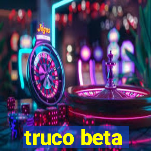 truco beta