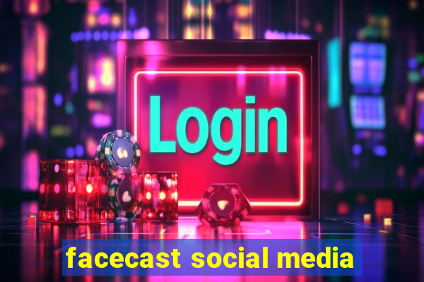 facecast social media