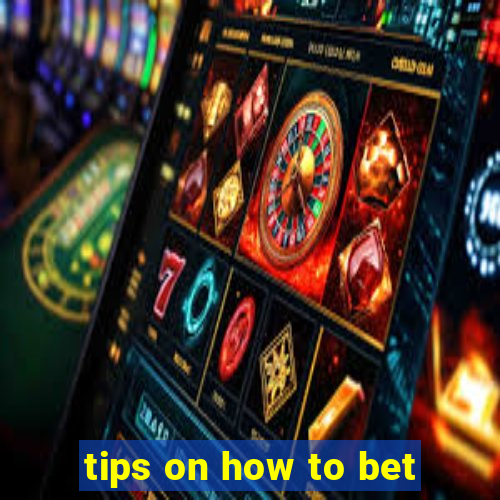 tips on how to bet