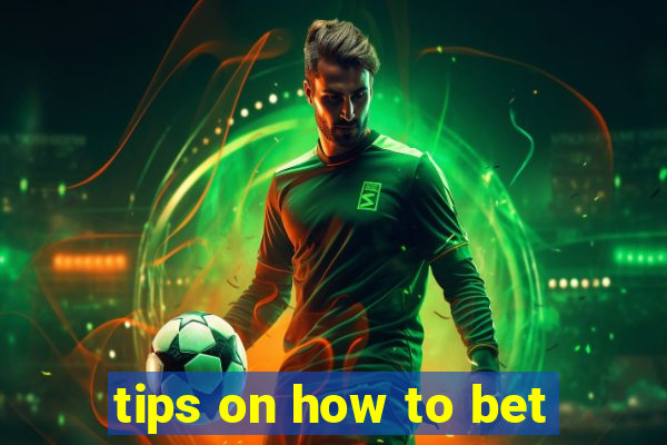 tips on how to bet