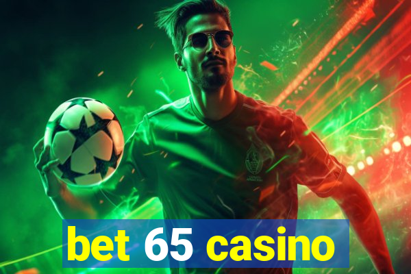 bet 65 casino