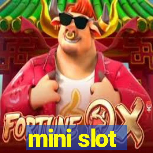 mini slot