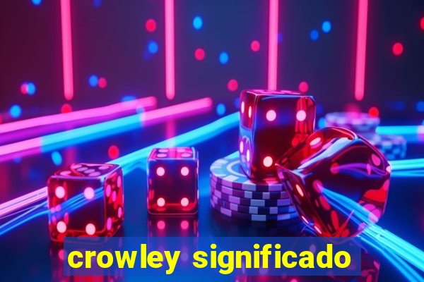 crowley significado