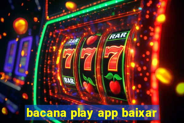 bacana play app baixar