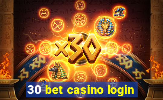 30 bet casino login