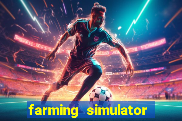 farming simulator 18 dinheiro infinito