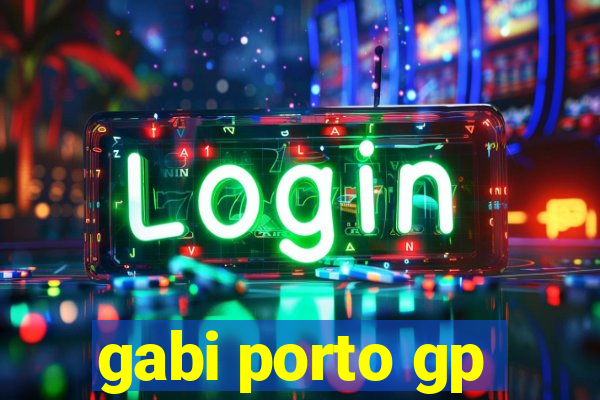 gabi porto gp