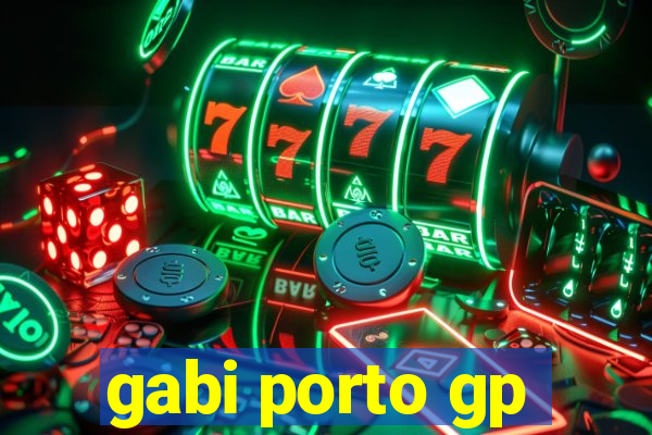 gabi porto gp