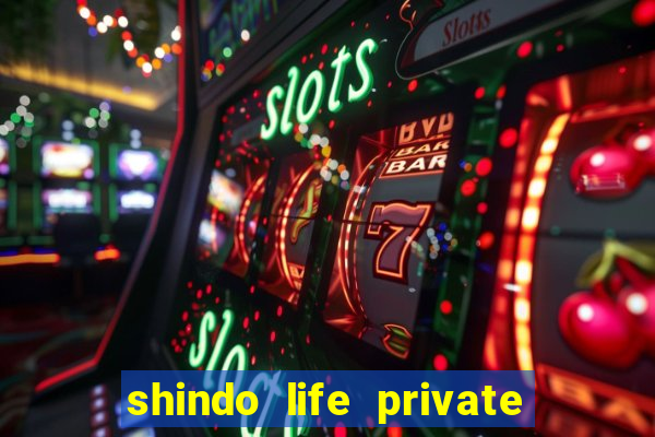 shindo life private server codes