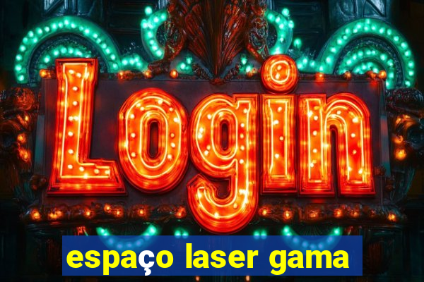 espaço laser gama